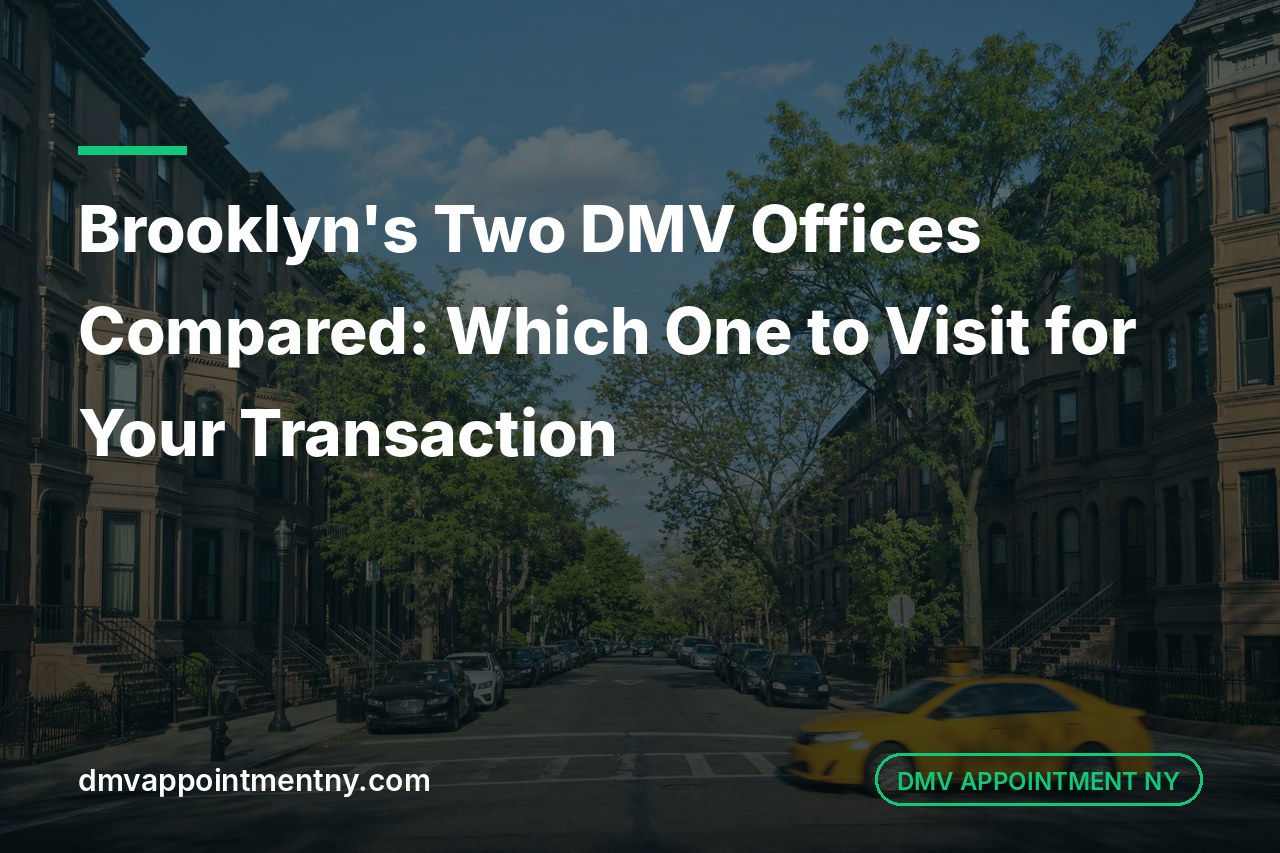 Brooklyn's Two DMV Offices Compared: Which One to Visit for Your Transaction